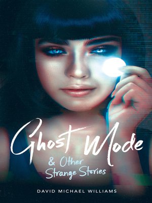 cover image of Ghost Mode & Other Strange Stories